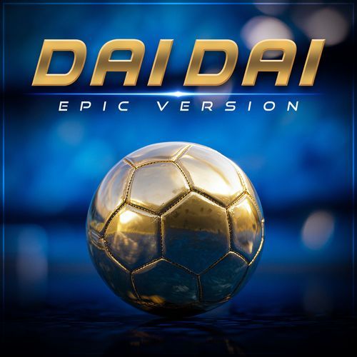 Dai Dai (2026 World Cup Song) (Epic Version)