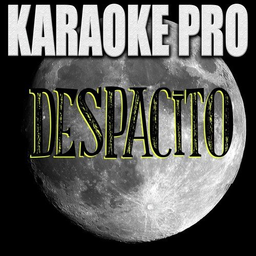 Despacito (Originally Performed by Luis Fonsi, Daddy Yankee, & Justin Bieber)