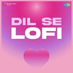 Dil Se Lofi