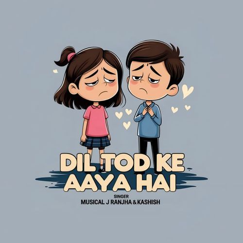 Dil Tod Ke Aaya Hai