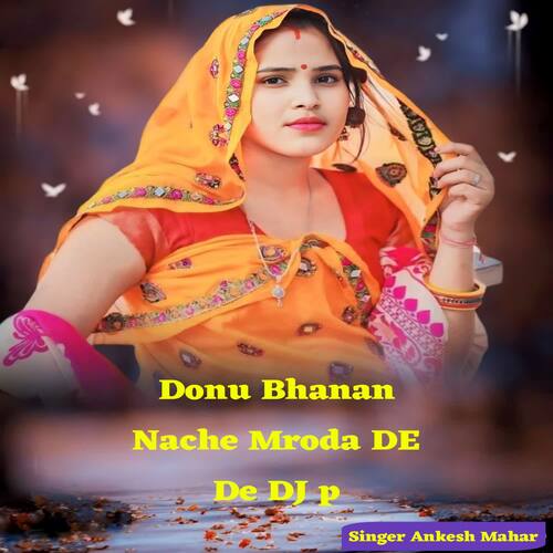 Donu Bhanan Nache Mroda DE De DJ p