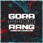 Gora Gora Rang