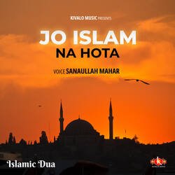 Islamic Dua - Jo Islam Na Hota-NwpfaEVGDmE