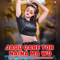 Jadu Dare Tor Naina Ma Wo-Ej4YBxh3c2Q