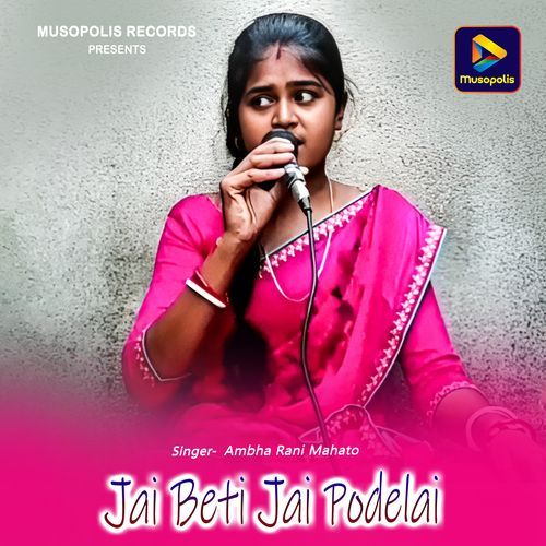 Jai Beti Jai Podelai