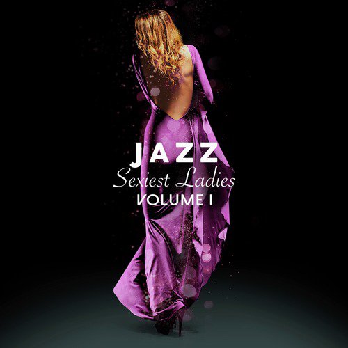 Jazz Sexiest Ladies Vol 1 Songs Download Free Online Songs Jiosaavn 6172