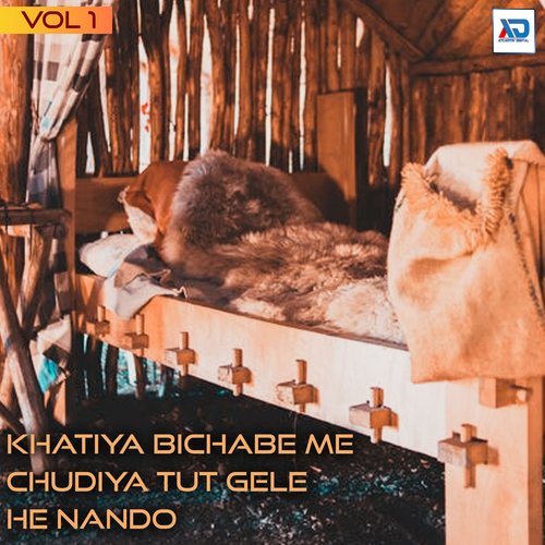 Khatiya Bichabe Me Chudiya Tut Gele He Nando, Vol. 1