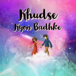 Khudse Kyon Badhke-JyMERyBmQ2E