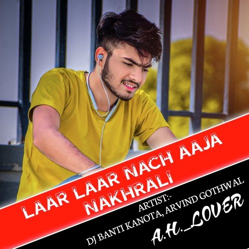 Laar Laar Nach Aaja Nakhrali