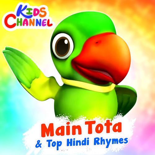 Main Tota & Top Hindi Rhymes