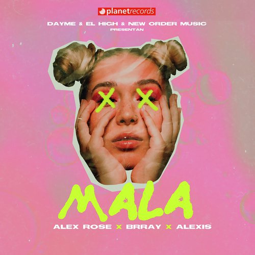 Mala (with Alex Rose, Dayme y El High, Brray)