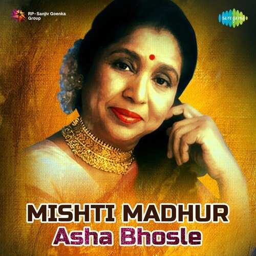 Mishti Madhur - Asha Bhosle