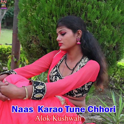 Naas Karao Tune Chhori