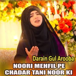 Noori Mehfil Pe Chadar Tani Noor Ki-SDIJchBdYAU