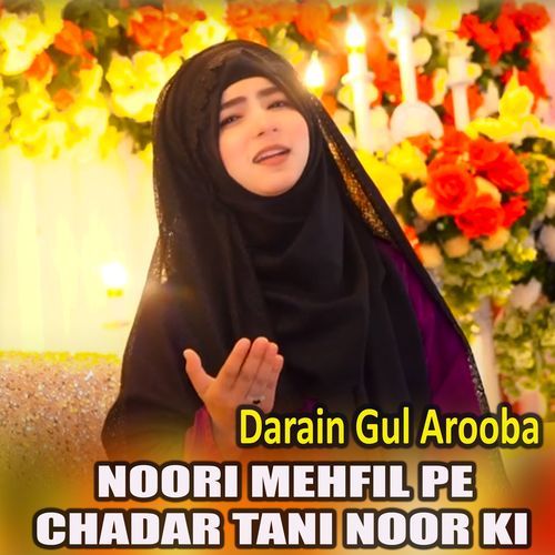 Noori Mehfil Pe Chadar Tani Noor Ki