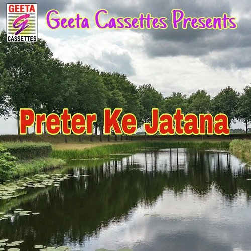 Preter Ke Jatana