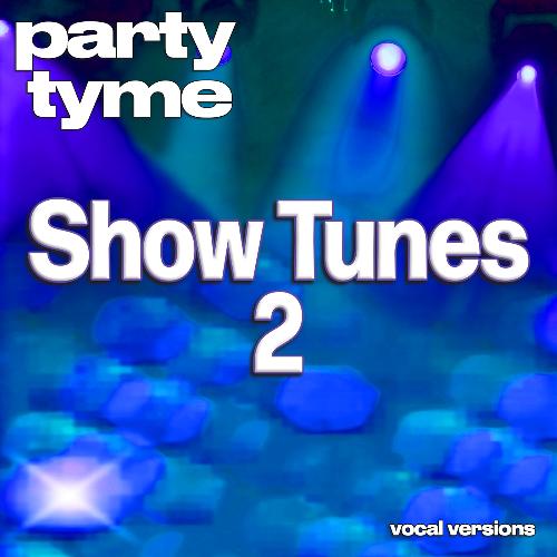 Show Tunes 2 - Party Tyme (Vocal Versions)