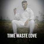 TIME WASTE LOVE