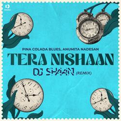 Tera Nishaan (DJ Shaan Remix)-RzEdYhlvRwE