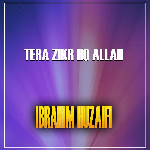 Tera Zikr Ho Allah