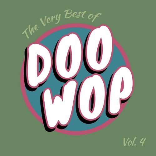The Very Best of Doo Wop, Vol. 4
