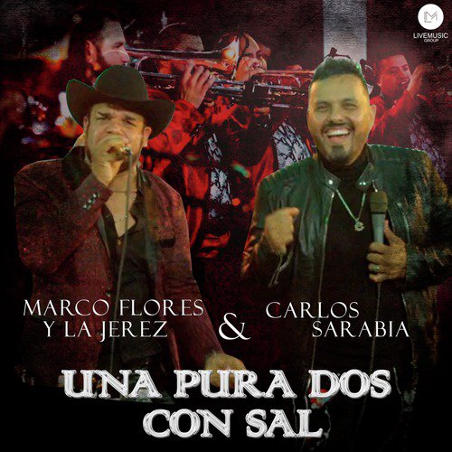 Una Pura y Dos Con Sal (En Vivo) [feat. Carlos Sarabia]