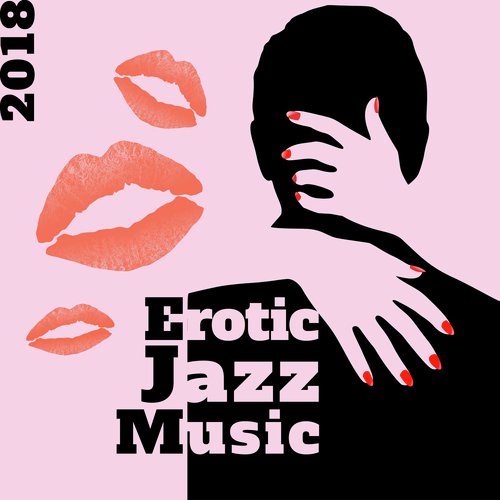 2018 Erotic Jazz Music