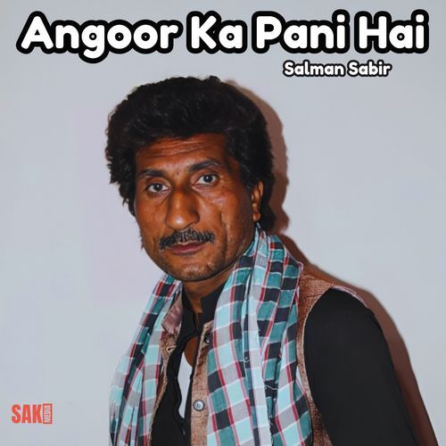 Angoor Ka Pani Hai