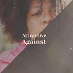 Attractive Against
