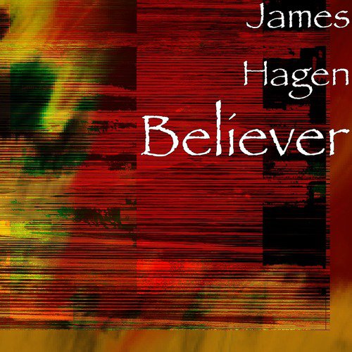 Believer Download Songs By James Hagen Jiosaavn