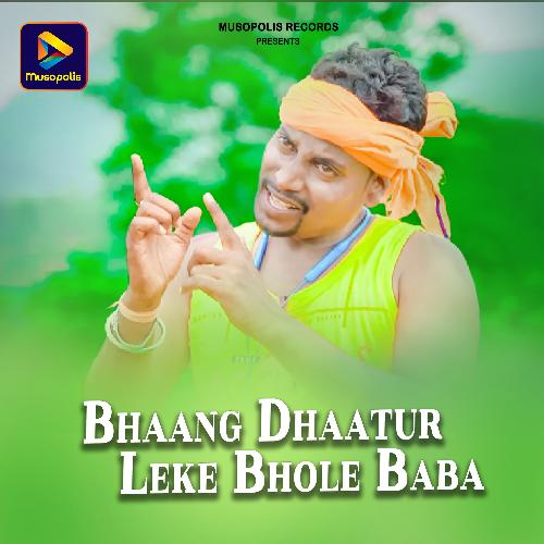 Bhaang Dhaatur Leke Bhole Baba