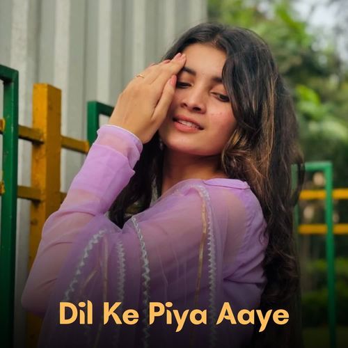 Dil Ke Piya Aaye