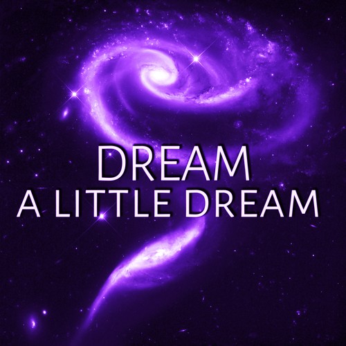 Dream a Little Dream - Favorites Instrumental Piano Music for Sleep, Lullabies, Relaxing Melodies for Children, Baby Music, Baby Sleep Training, Baby Relax