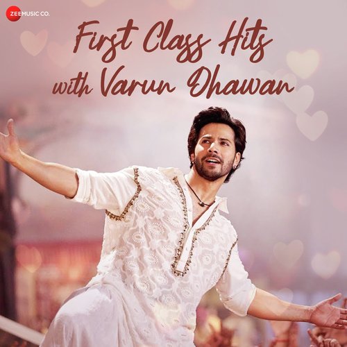 First Class Hits of Varun Dhawan