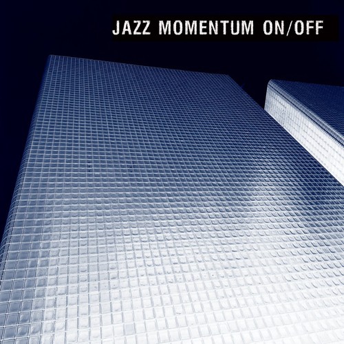 Jazz Momentum On / Off