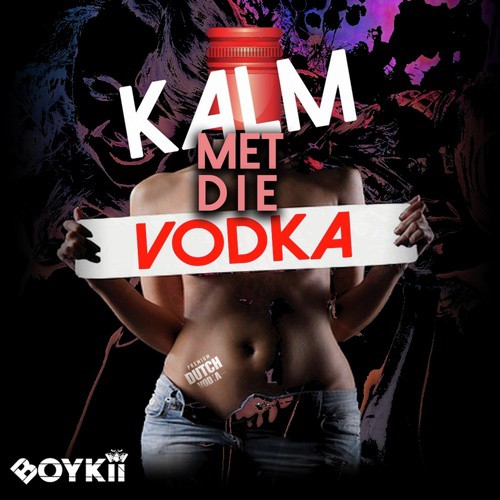 Kalm Met Die Vodka_poster_image