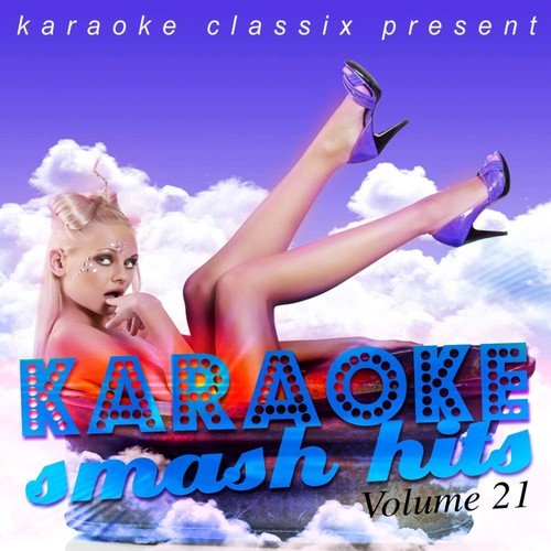 Karaoke Classix Present - Karaoke Smash Hits, Vol. 21