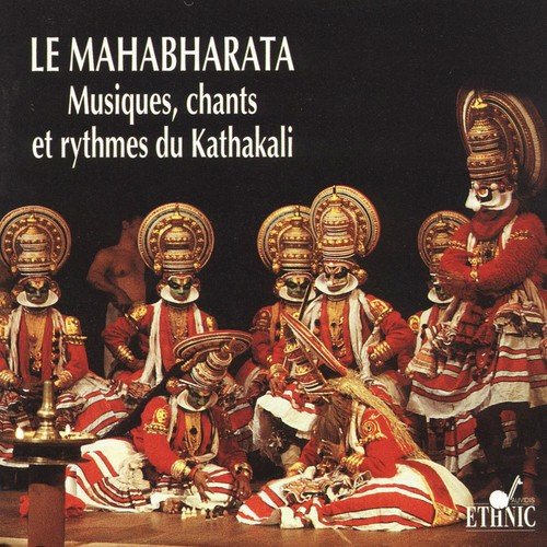 Le Mahabharata (Musiques, chants et rythmes de Kathakali)