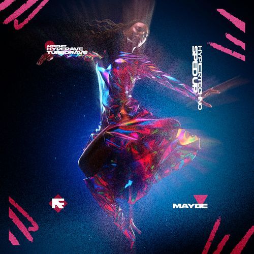 MAYBE (HYPERTECHNO SPED UP)