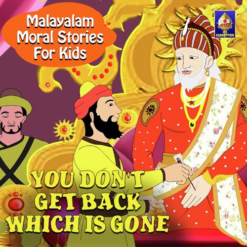 Malayalam Moral Stories for Kids - You Don&#039;t Get Back Which Is Gone