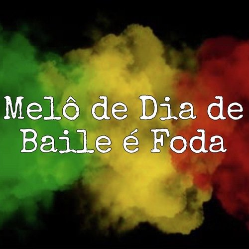 Melô de Dia de Baile É Foda cover art