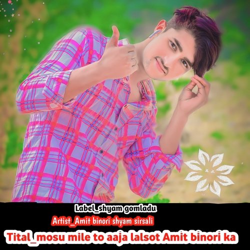 Mosu Mile To Aaja Lalsot Amit Binori Ka