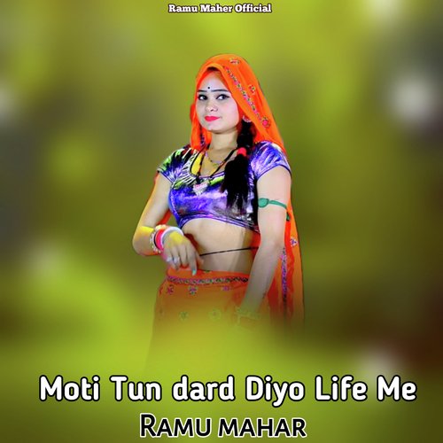 Moti Tun Dard Diyo Life Me