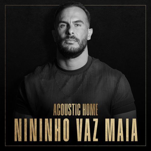 NININHO VAZ MAIA (ACOUSTIC HOME sessions)