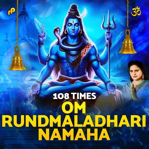 Om Rundmaladhari Namaha - 108 Times