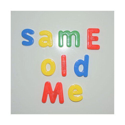 Same Old Me