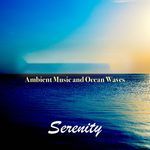 Serenity: Ambient Music and Ocean Waves_poster_image