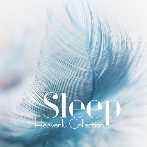 Sleep - Heavenly Collection of Soothing Melodies, Soothes Your Nerves & Calms Your Thoughts