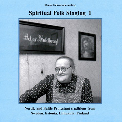 Spiritual Folk Singing - Nordic and Baltic Protestant Tradition 1