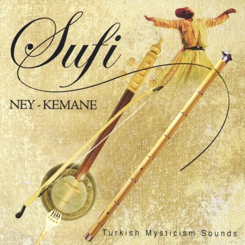 Sufi Ney-Kemane (Turkish Mysticism Sounds)